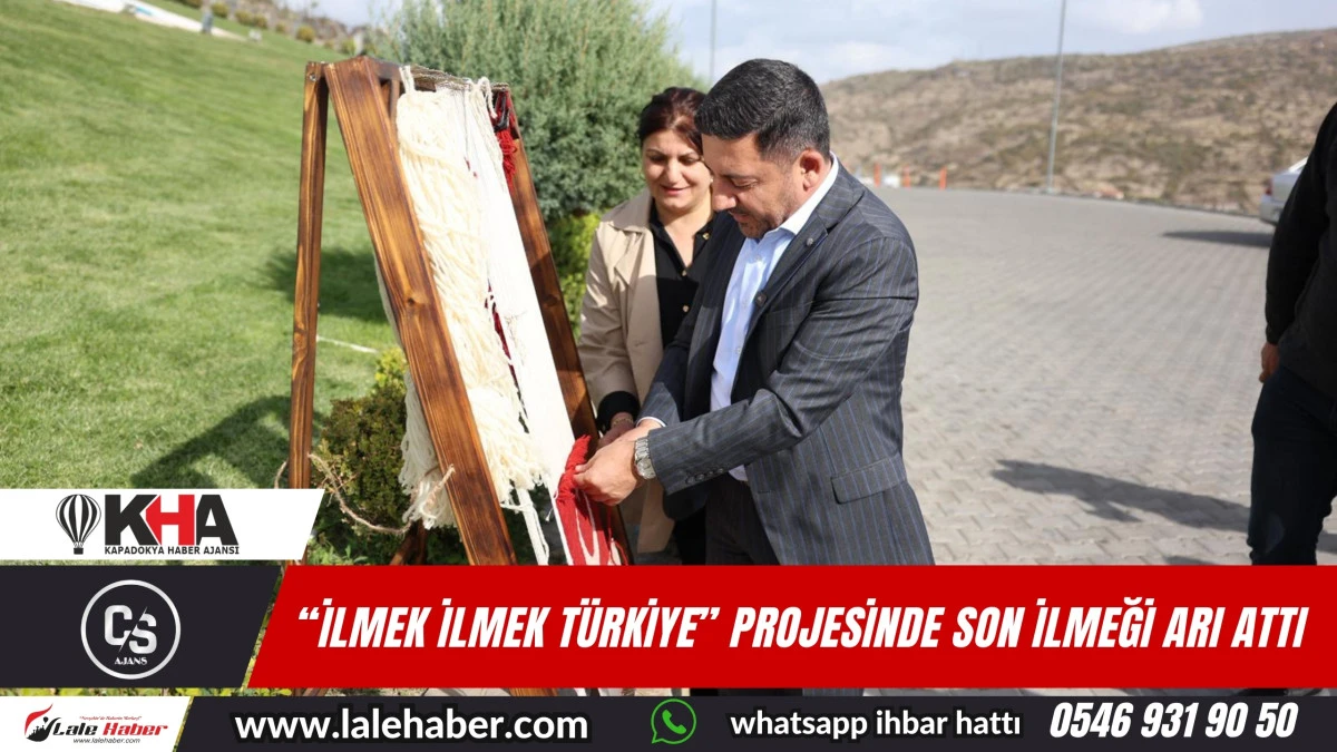 “İlmek İlmek Türkiye” projesinde son ilmeği Başkan Rasim Arı attı