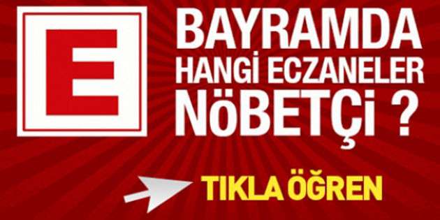 İşte Ramazan Bayramı’nda Nevşehir’de nöbetçi eczaneler