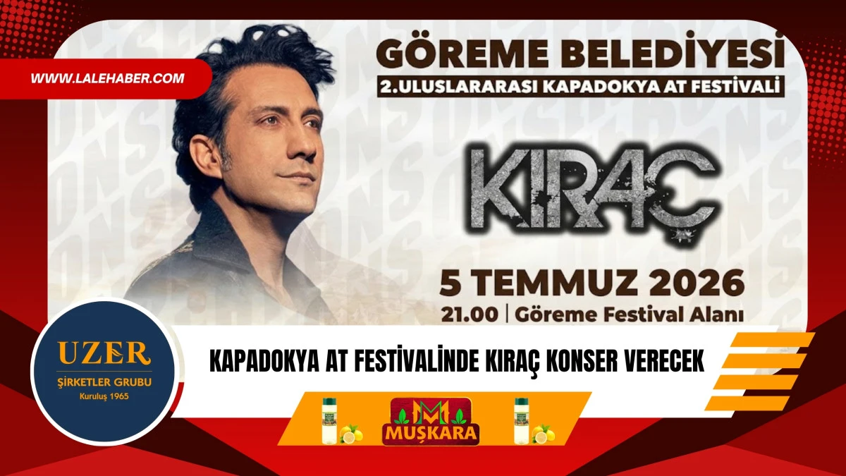 Kapadokya At Festivali'nde Kıra&ccedil; konser verecek