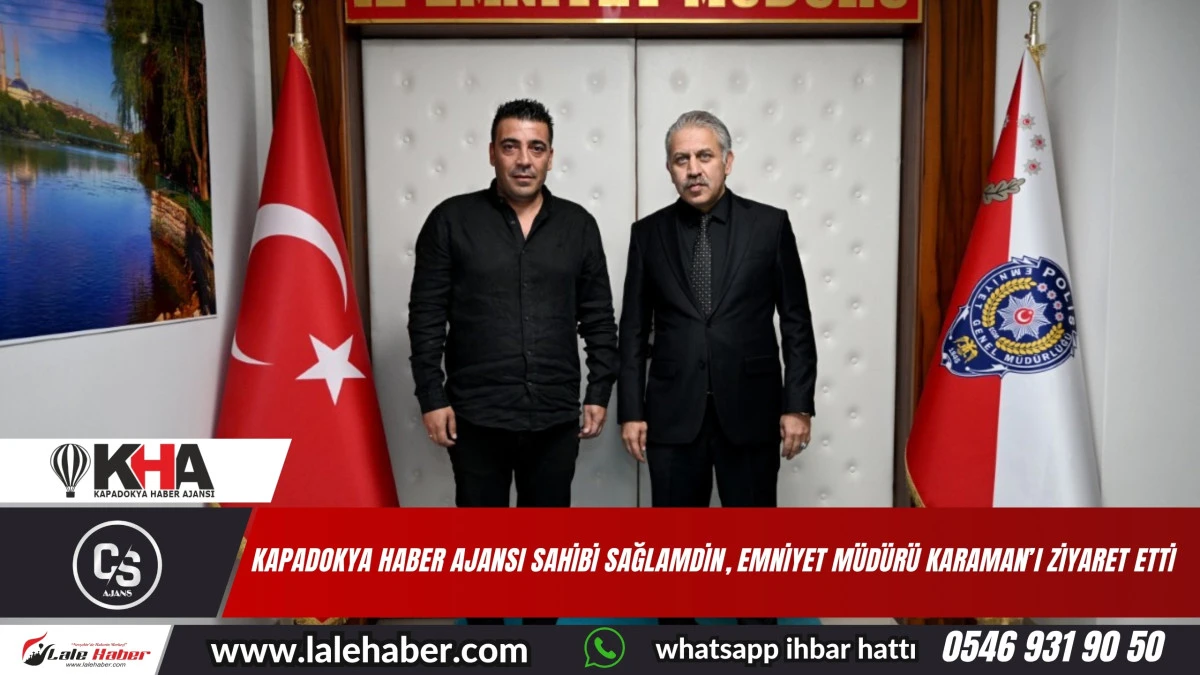 Kapadokya Haber Ajansı sahibi Sağlamdin, Emniyet Müdürü Karaman'ı ziyaret etti