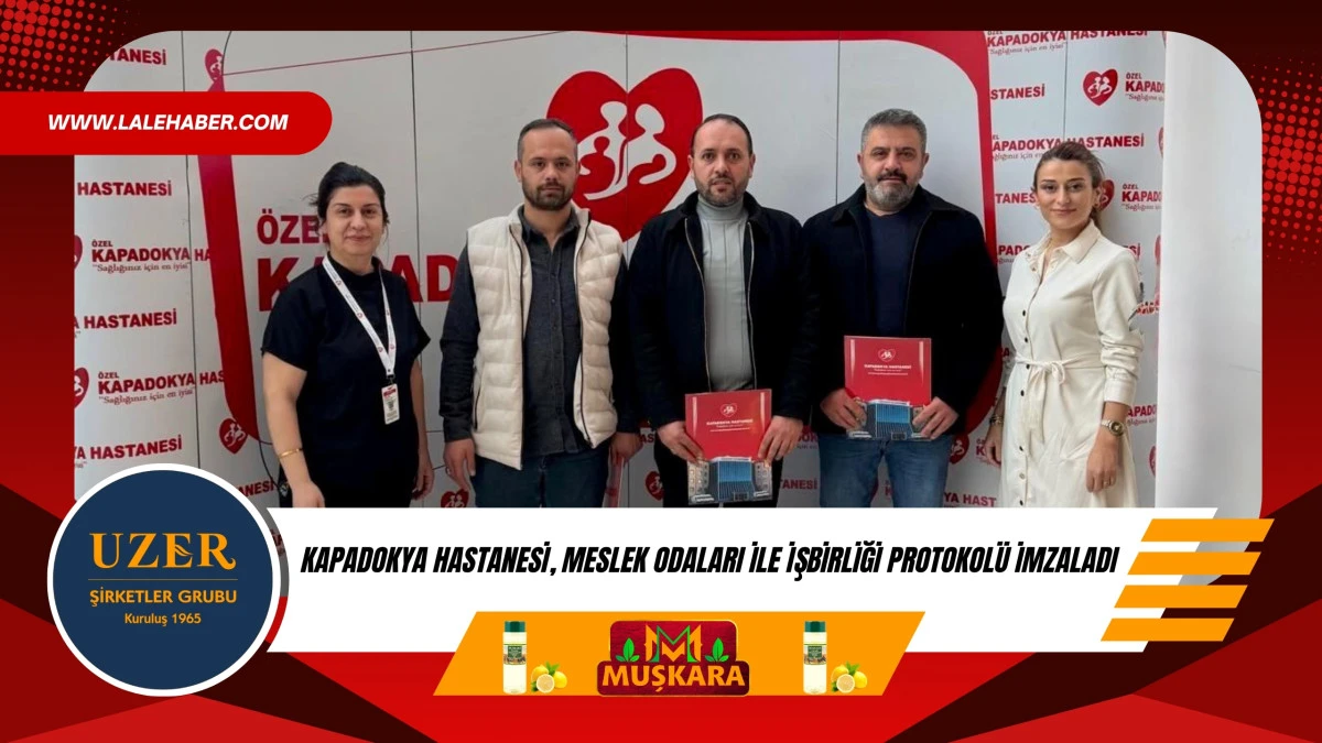 Kapadokya Hastanesi, meslek odaları ile işbirliği protokol&uuml; imzaladı