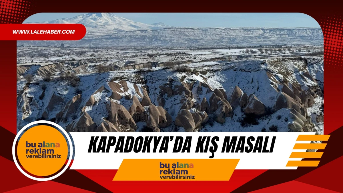 Kapadokya kış masalı yaşanıyor