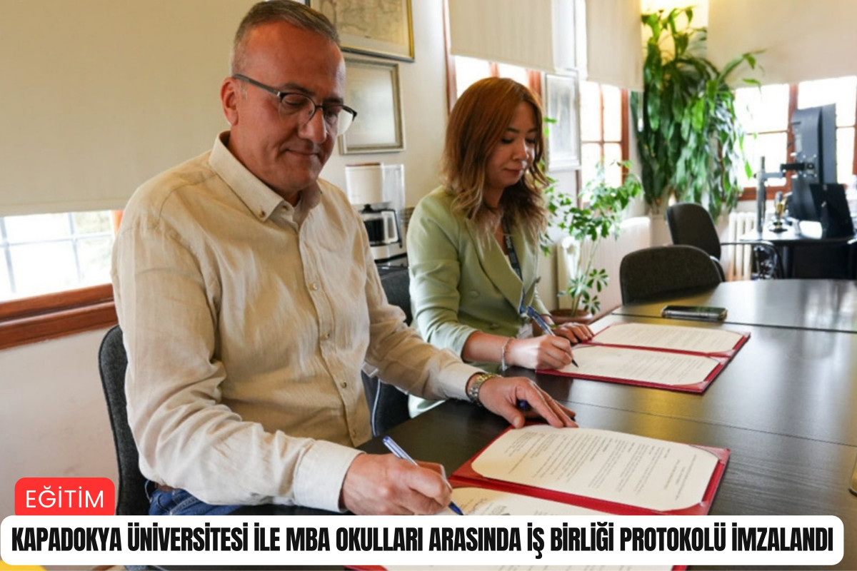 Kapadokya Üniversitesi ile MBA Okulları arasında İş Birliği Protokolü imzalandı