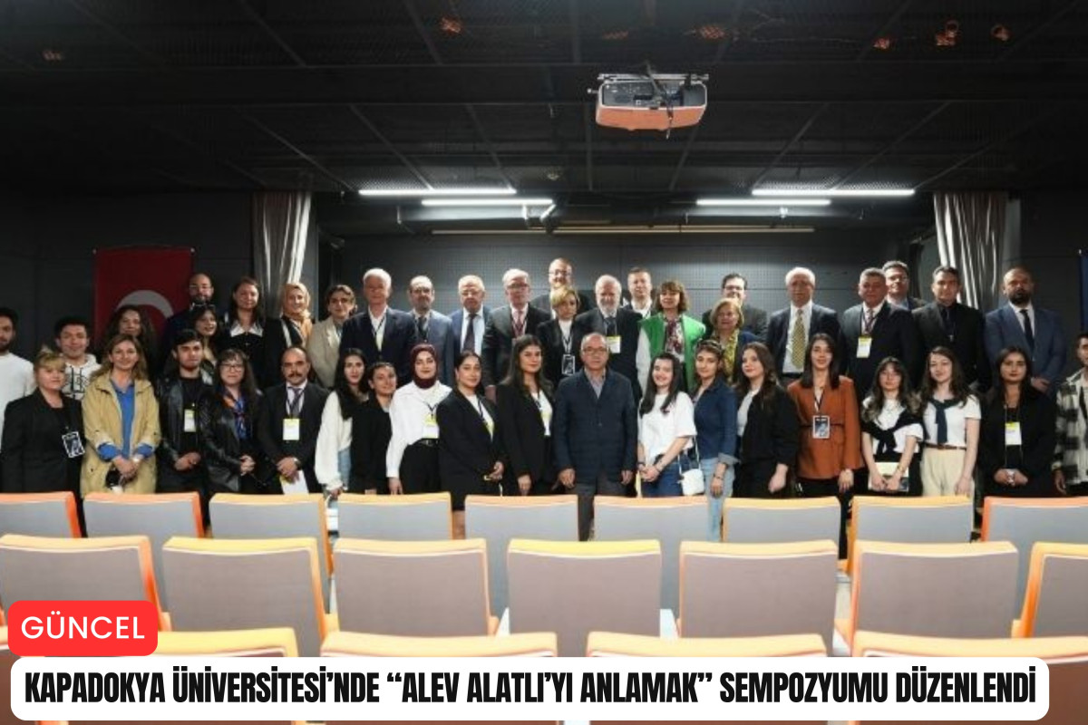Kapadokya Üniversitesi’nde “Alev Alatlı’yı Anlamak” sempozyumu düzenlendi