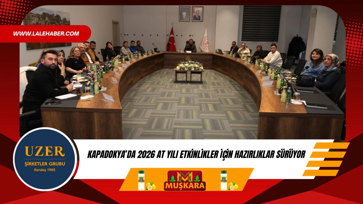 Kapadokya&rsquo;da 2026 At yılı etkinlikleri i&ccedil;in hazırlıklar s&uuml;r&uuml;yor