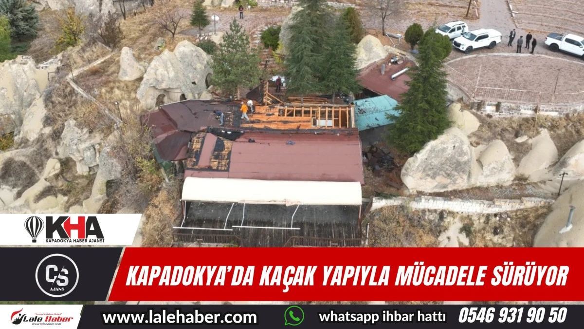 Kapadokya’da kaçak yapıyla mücadele sürüyor