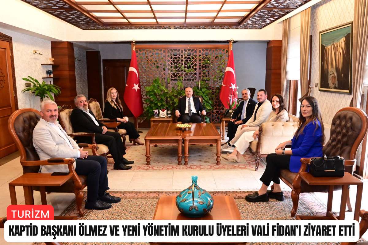 KAPTİD yönetiminden Vali Fidan’a ziyaret