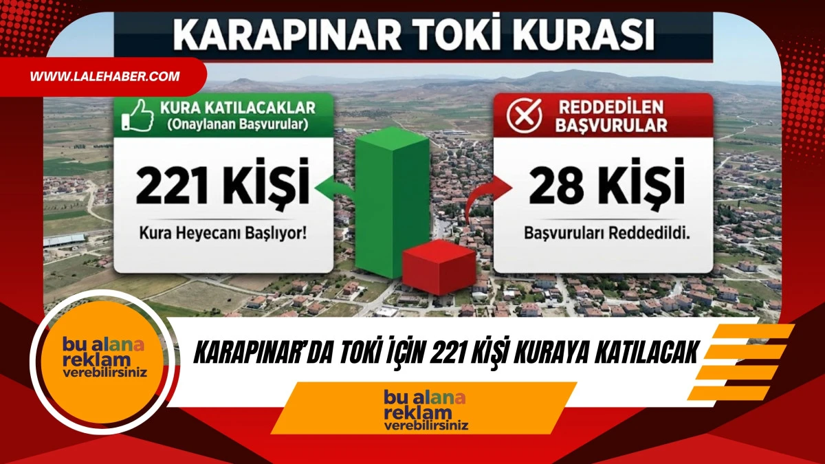 Karapınar beldesinde TOKİ kurası i&ccedil;in 221 kişinin başvurusu kabul edildi