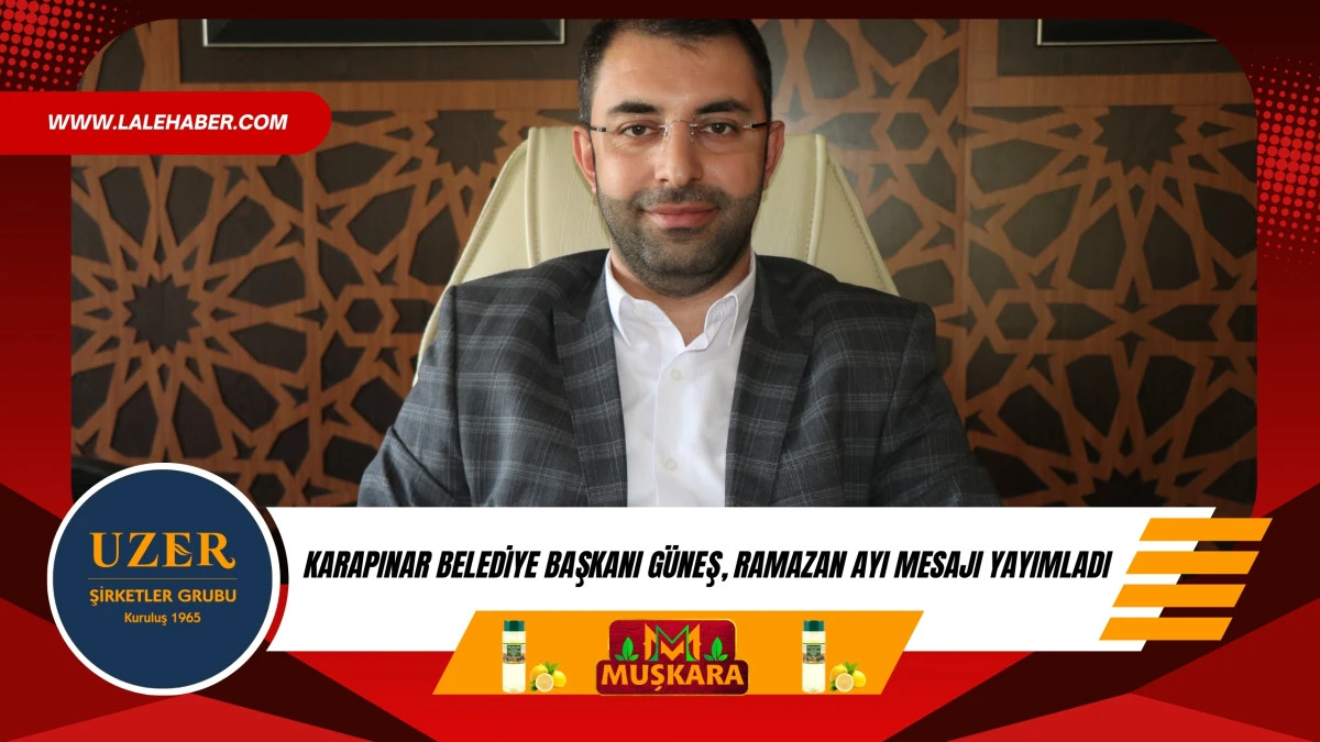 Karapınar Belediye Başkanı G&uuml;neş, Ramazan ayını kutladı