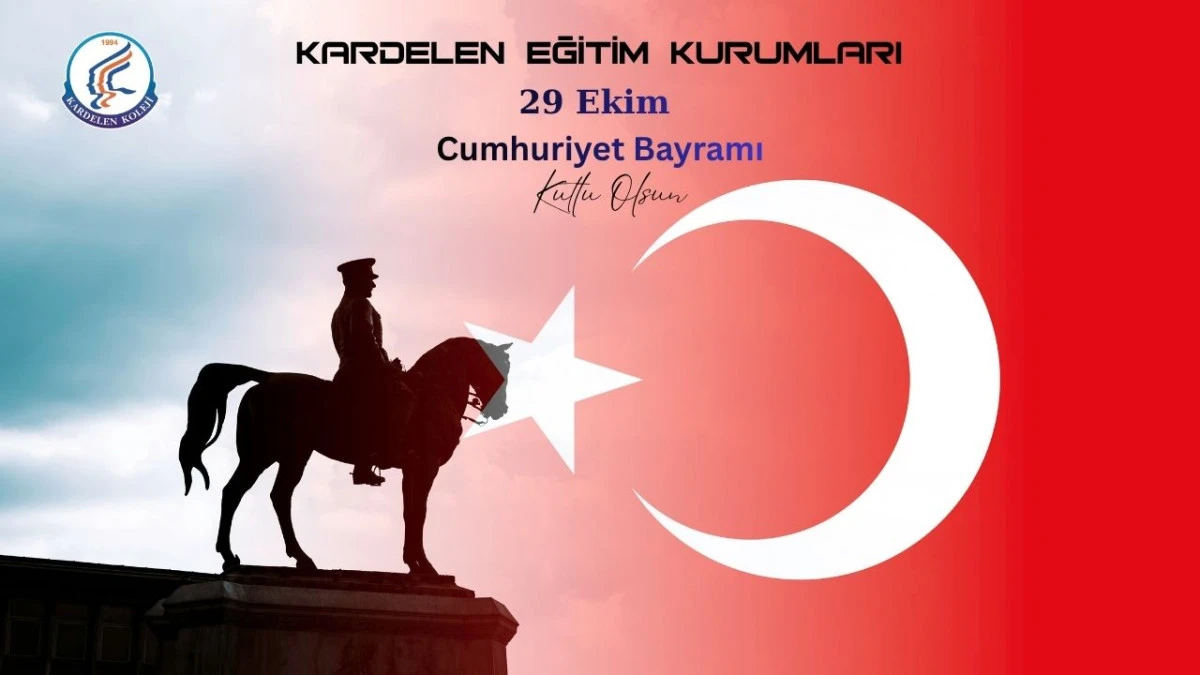 Kardelen Eğitim Kurumlarından Cumhuriyet Bayramı mesajı