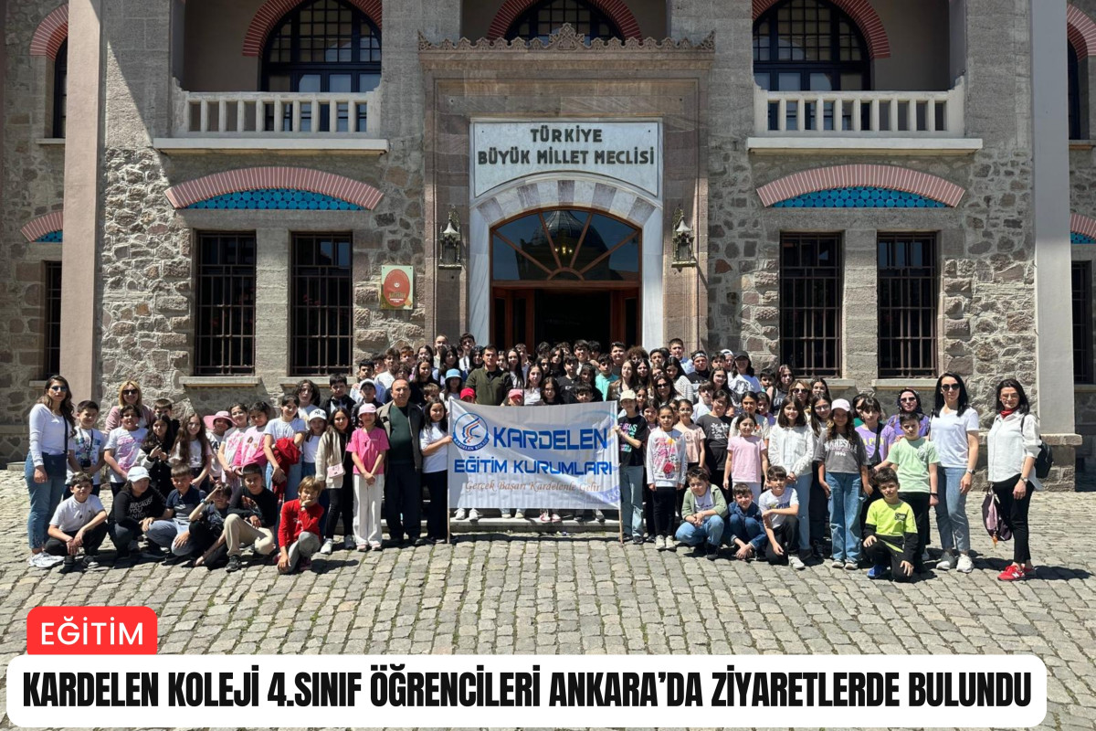 Kardelen Koleji 4.sınıf öğrencileri Ankara’da