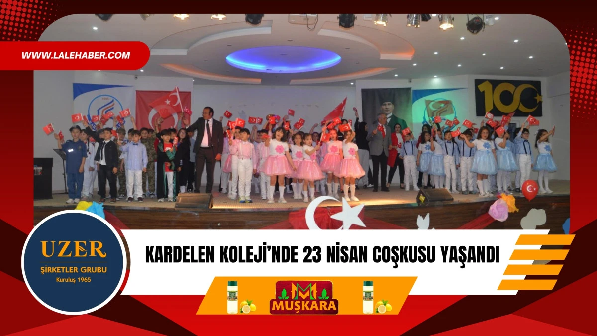 Kardelen’de 23 Nisan coşkuyla kutlandı