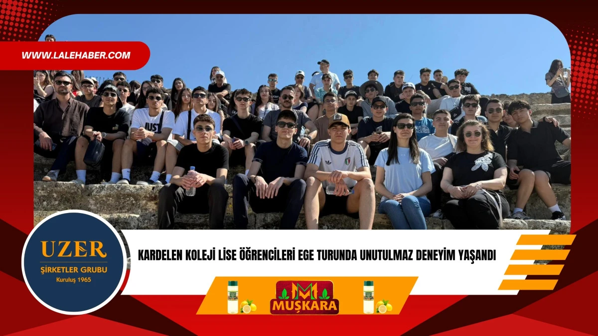 Kardelenli lise &ouml;ğrencileri Ege turunda unutulmaz bir deneyim yaşadı