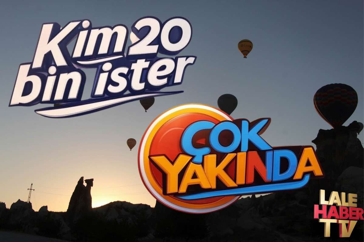 Kim 20 Bin ister çok yakında Lale Haber TV’de