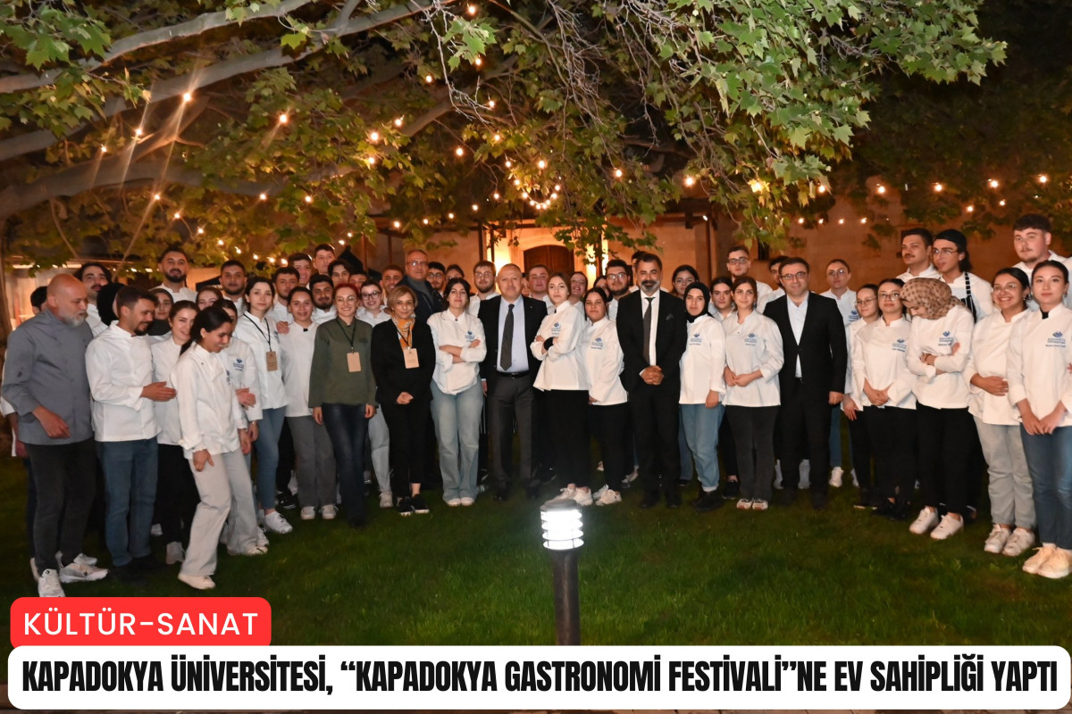 KÜN, “Kapadokya Gastronomi Festivali”ne ev sahipliği yaptı