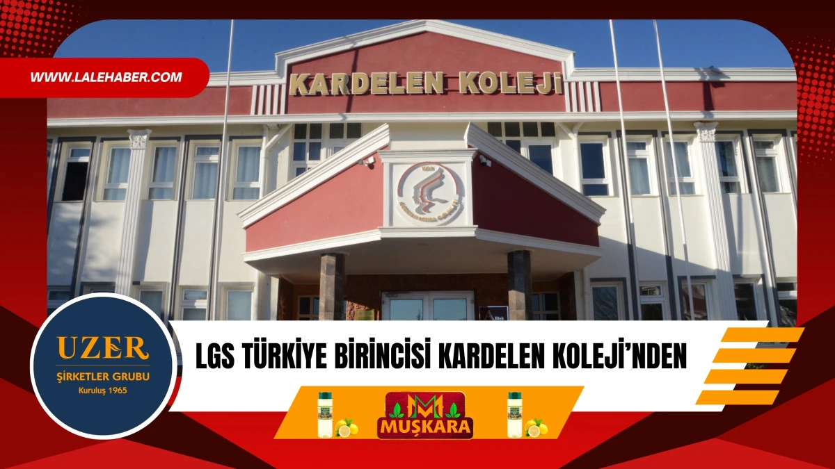  LGS T&uuml;rkiye birincisi Kardelen Koleji&rsquo;nden