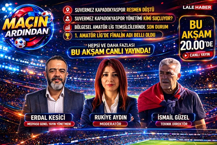 Ma&ccedil;ın Ardından bu akşam 20.00'de Lale Haber'de