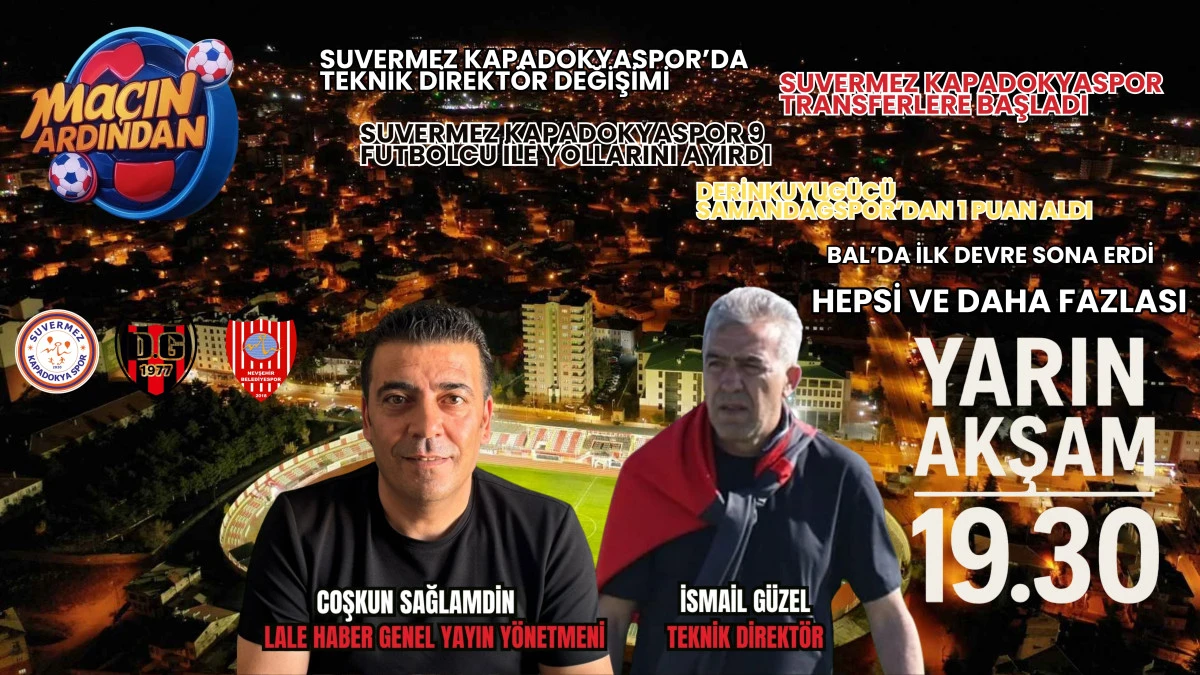 Ma&ccedil;ın Ardından yarın akşam 19.30&rsquo;da Lale Haber'de