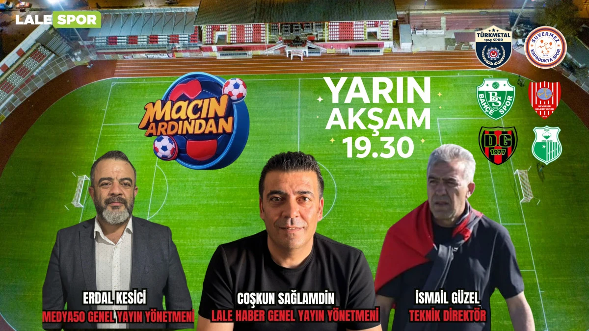 Maçın Ardından yarın akşam saat 19.30'da Lale Haber'de