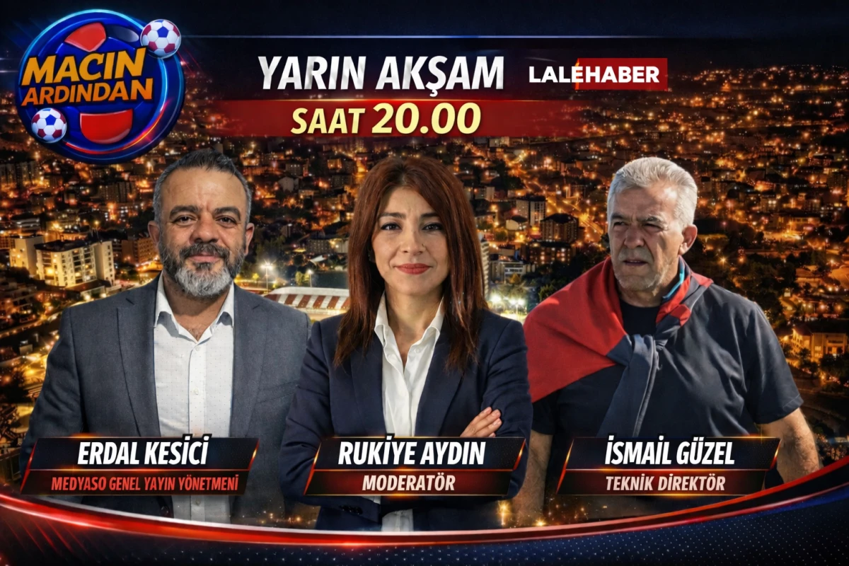 Ma&ccedil;ın Ardından yarın akşam saat 20.00'de Lale Haber'de