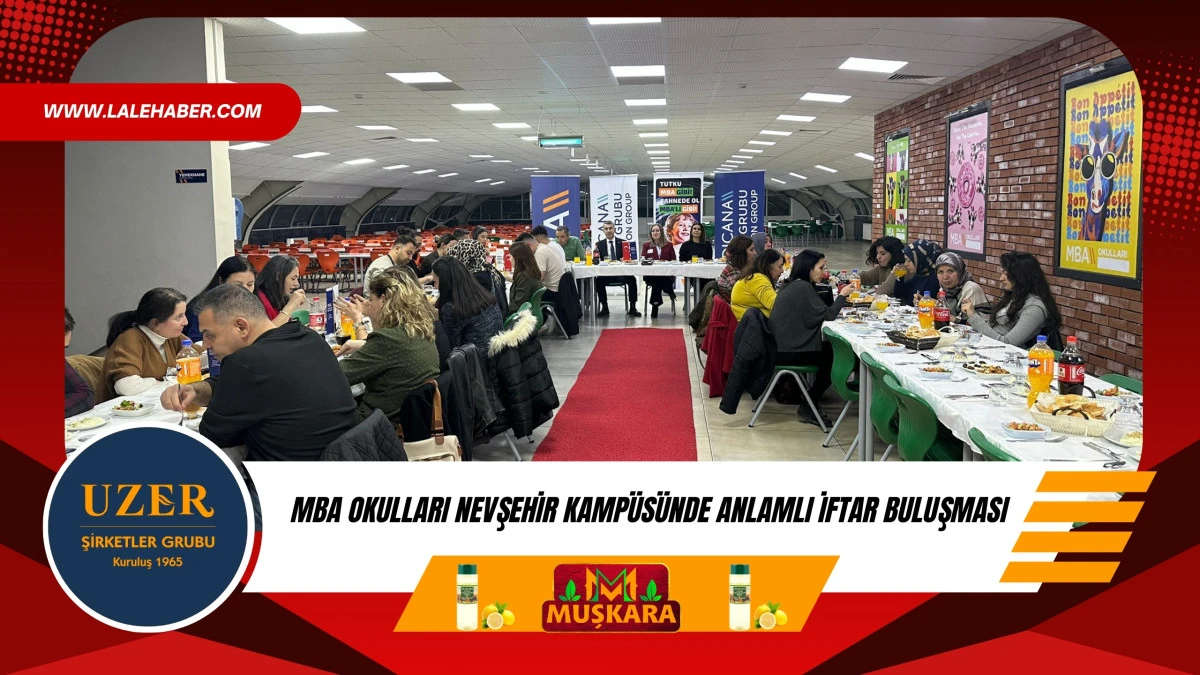 MBA Okulları Nevşehir Kamp&uuml;s&uuml;&rsquo;nden anlamlı iftar buluşması
