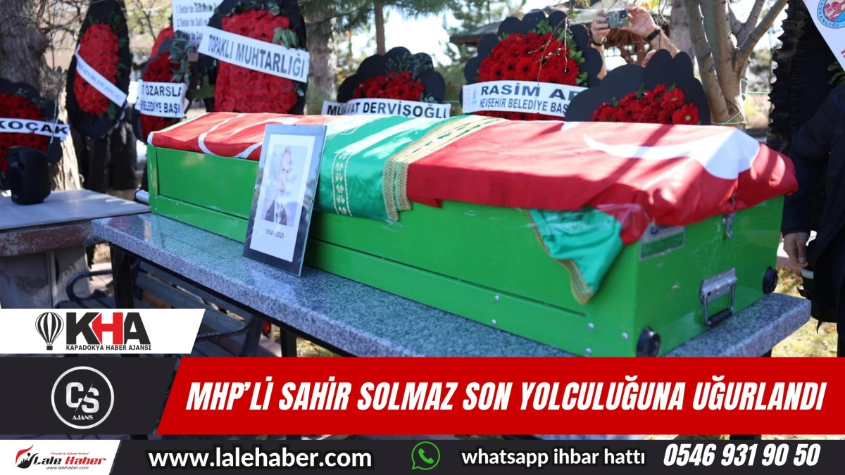 MHP'li Sahir Solmaz son yolculuğuna uğurlandı