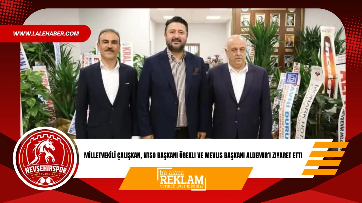 Milletvekili &Ccedil;alışkan, NTSO Başkanı &Ouml;bekli'yi ziyaret etti