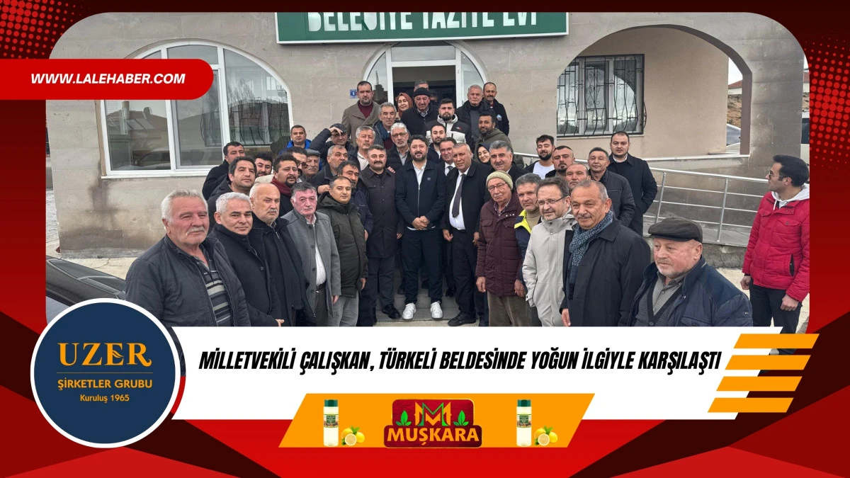 Milletvekili &Ccedil;alışkan, T&uuml;rkeli beldesinde yoğun ilgiyle karşılaştı