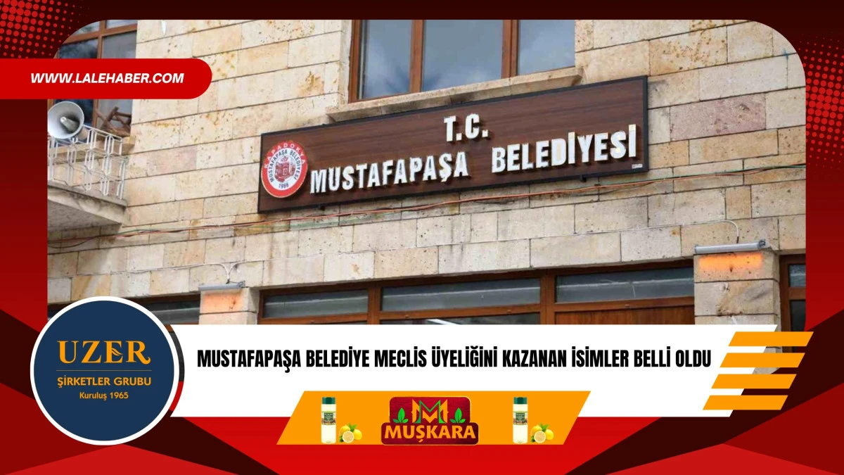 Mustafapaşa Belediyesi meclis üyeleri belli oldu