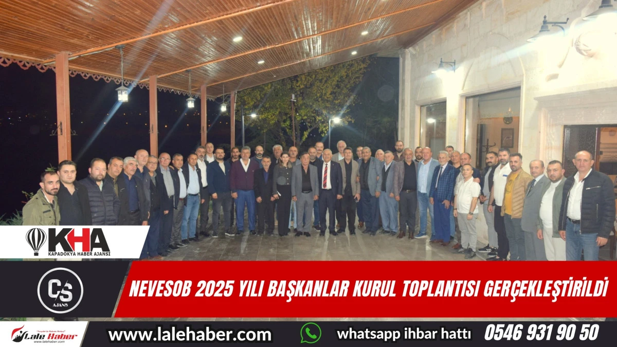 NEVESOB 2025 yılı başkanlar kurul toplantısı gerçekleştirildi