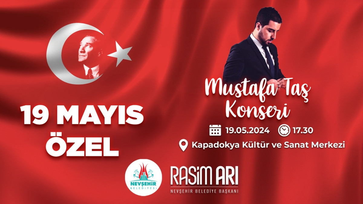 Nevşehir 19 Mayıs’ı Mustafa Taş konseri ile kutlayacak