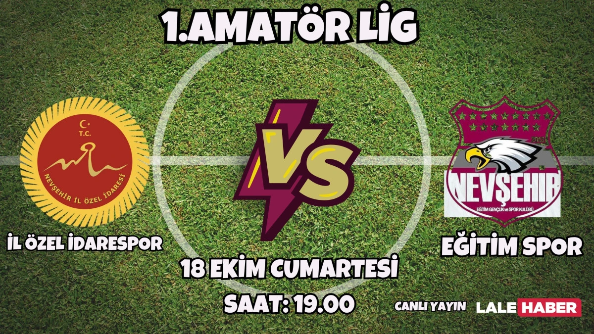 Nevşehir 1.Amatör Lig heyecanı Lale Haber’de yaşanacak