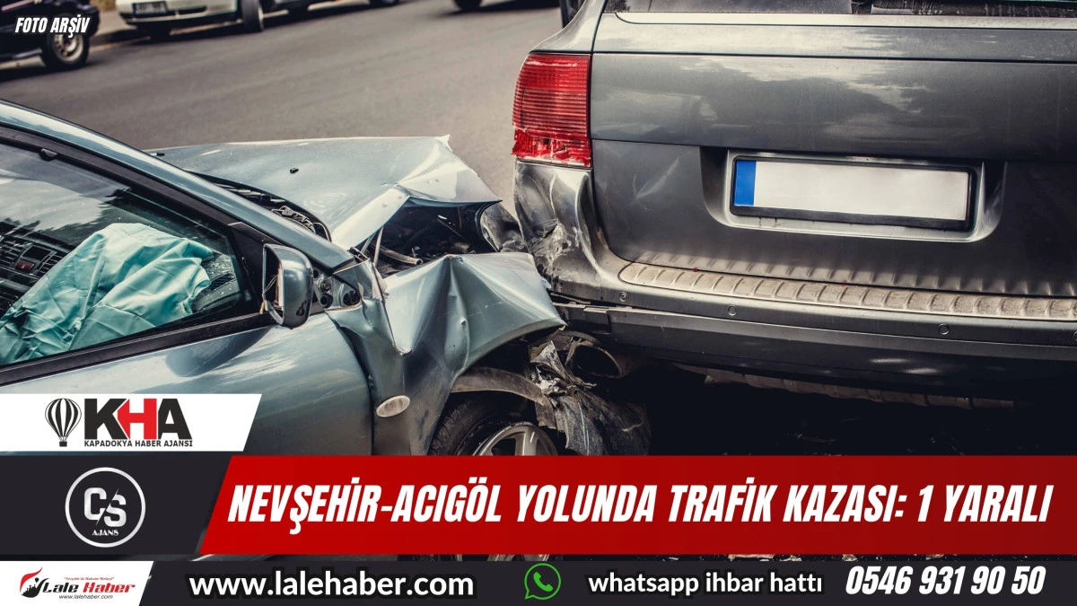Nevşehir-Acıgöl yolunda trafik kazası: 1 yaralı