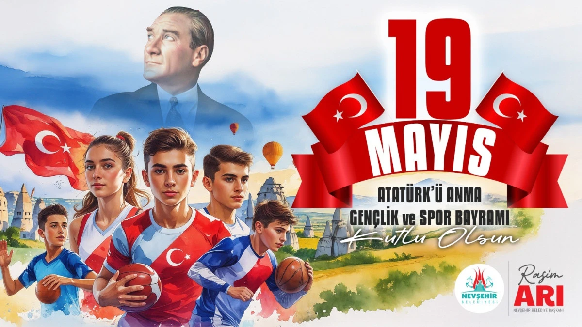 Nevşehir Belediye Başkanı Rasim Arı, 19 Mayıs mesajı yayımladı