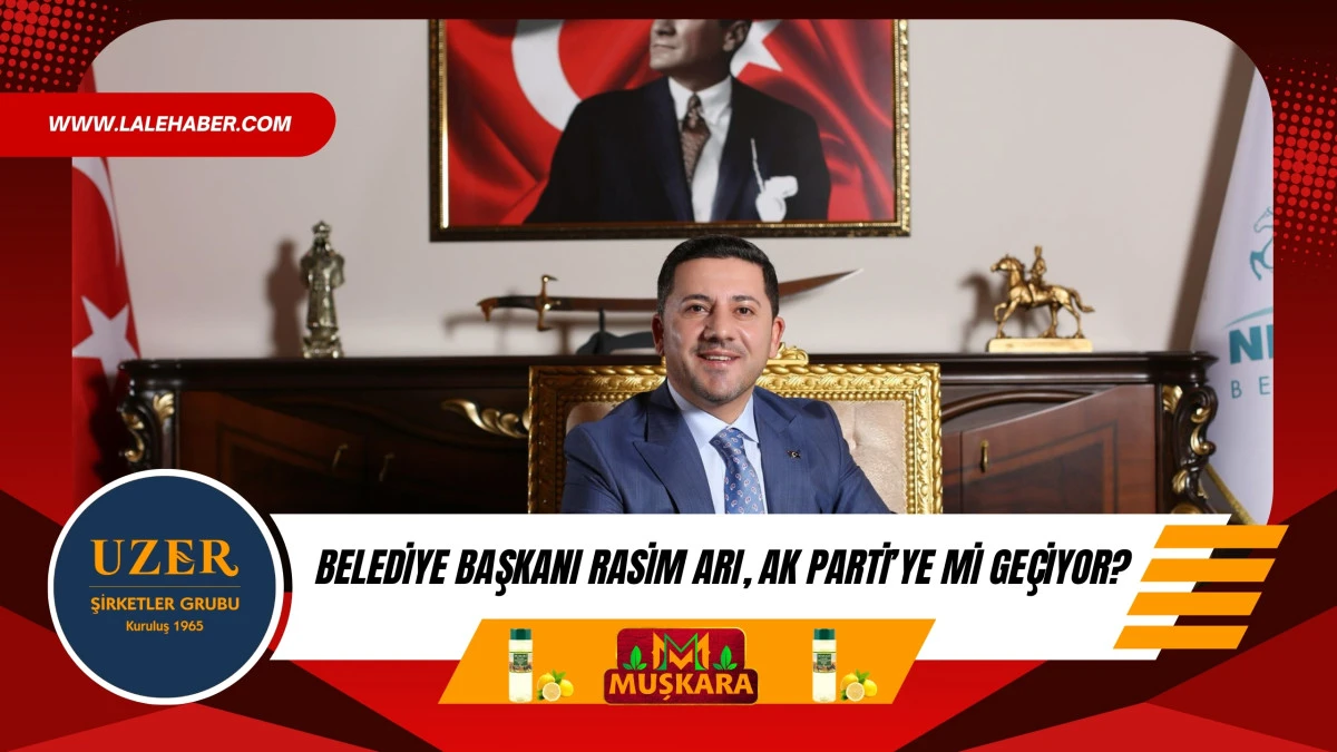 Nevşehir Belediye Başkanı Rasim Arı, AK Parti&rsquo;ye mi ge&ccedil;iyor?