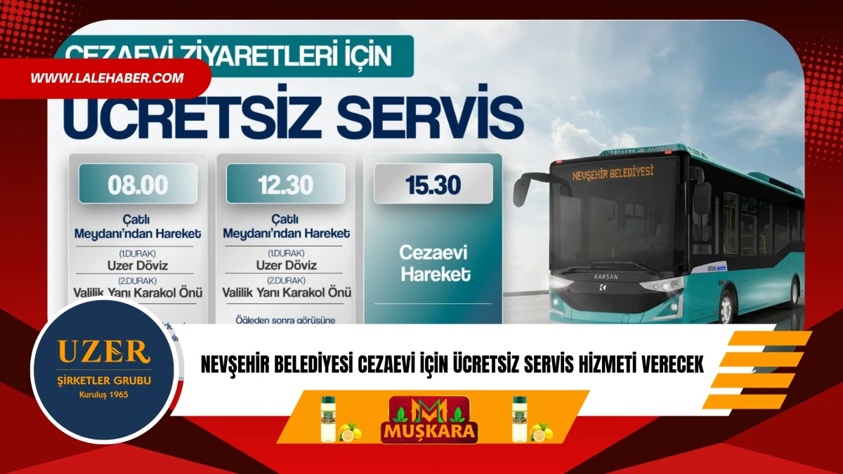 Nevşehir Belediyesi cezaevi ziyaretleri i&ccedil;in &uuml;cretsiz servis hizmeti verecek