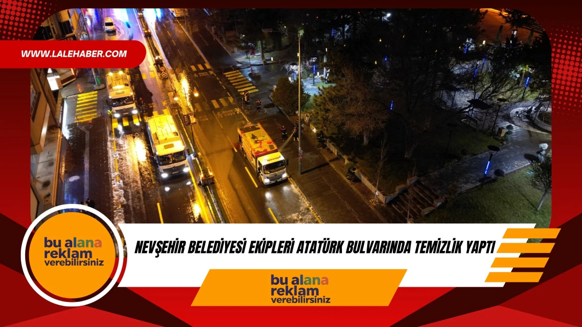Nevşehir Belediyesi ekipleri Atat&uuml;rk Bulvarı&rsquo;nda temizlik yaptı