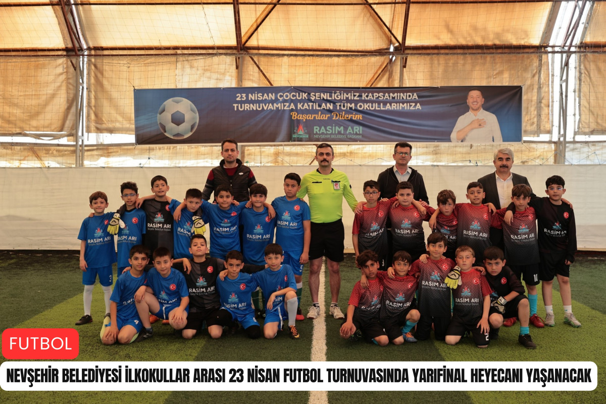 Nevşehir Belediyesi İlkokullar arası 23 Nisan futbol turnuvasında yarıfinal heyecanı yaşanacak