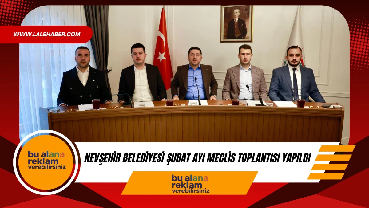 Nevşehir Belediyesi Şubat ayı meclis toplantısı yapıldı