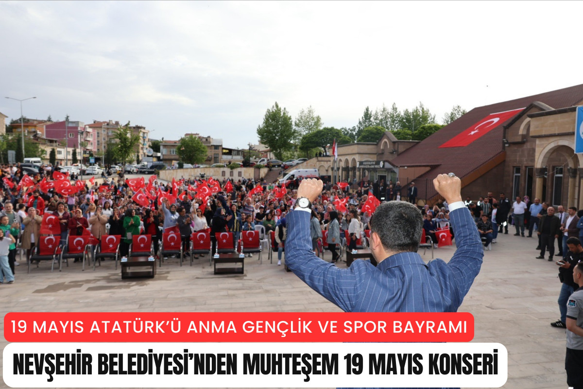 Nevşehir Belediyesi’nden muhteşem 19 Mayıs konseri