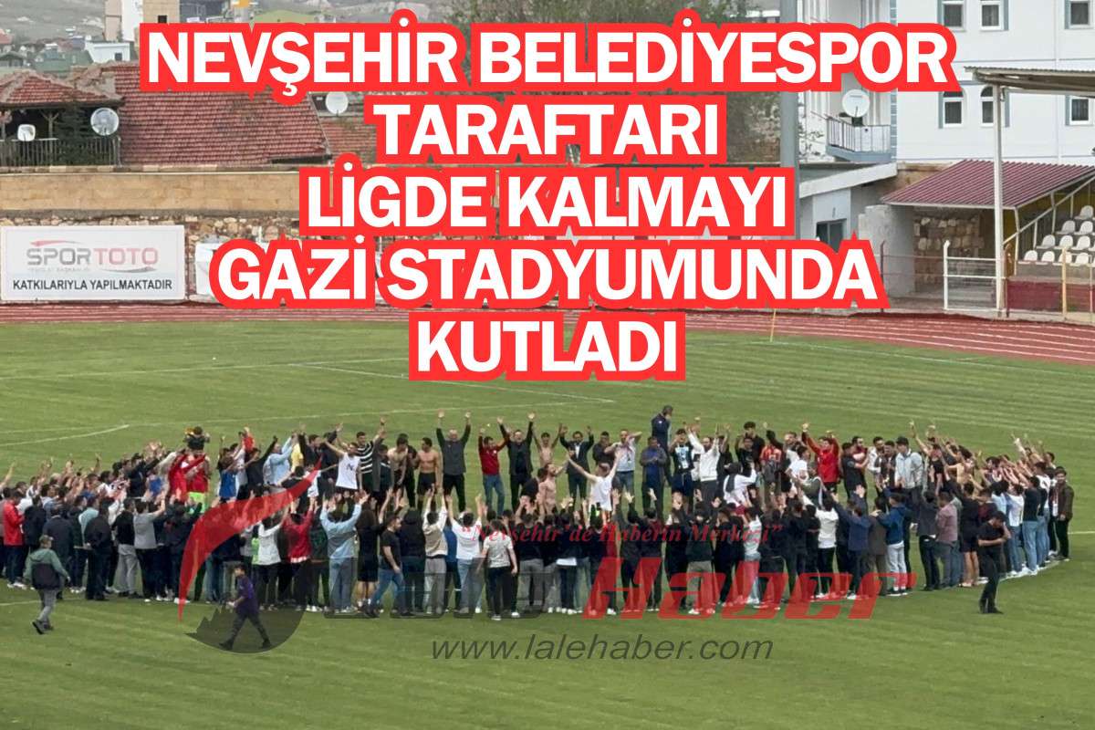 Nevşehir Belediyespor ligde kaldı, taraftar Gazi Stadyumunda kutladı