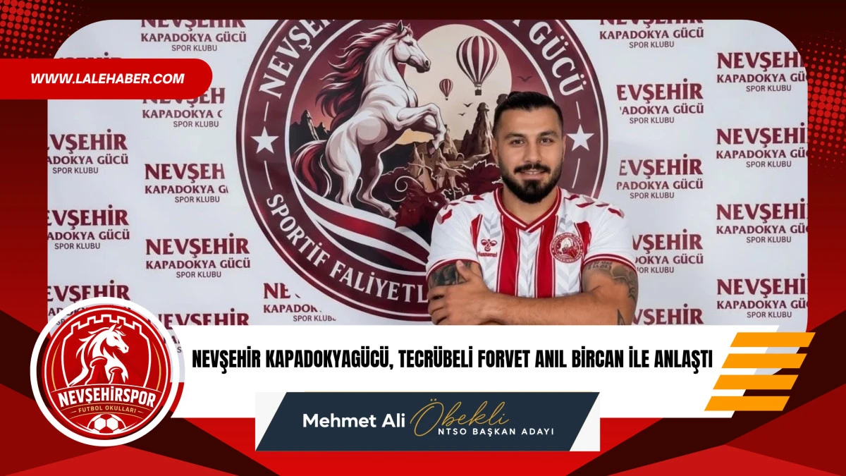 Nevşehir Kapadokyag&uuml;c&uuml;, Anıl Bircan ile anlaştı