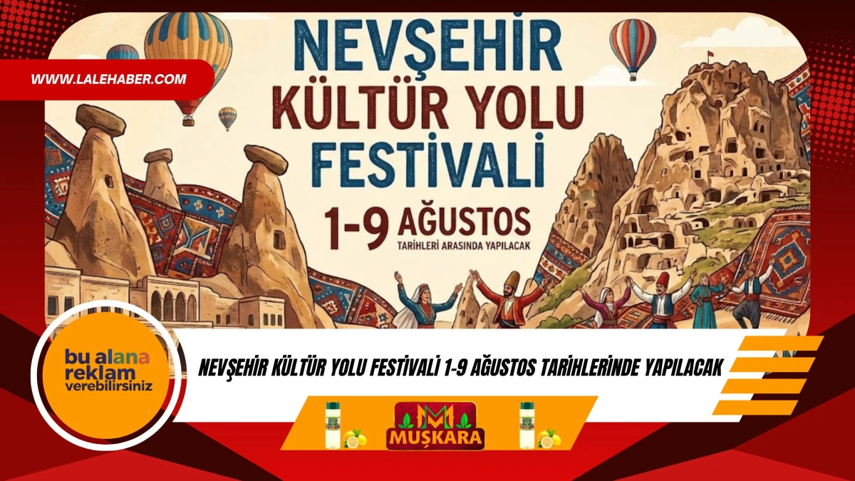 Nevşehir K&uuml;lt&uuml;r Yolu Festivali 1-9 Ağustos tarihlerinde yapılacak