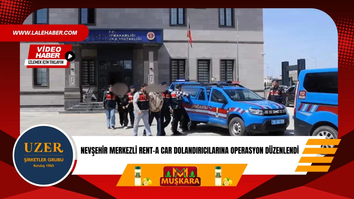 Nevşehir merkezli 4 ilde rent-a car dolandırıcılara operasyon d&uuml;zenlendi