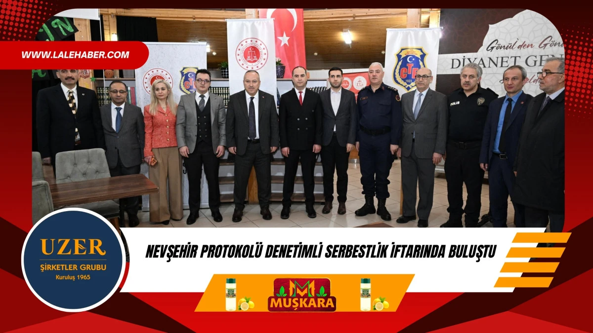 Nevşehir protokol&uuml; Denetimli Serbestlik iftarında buluştu