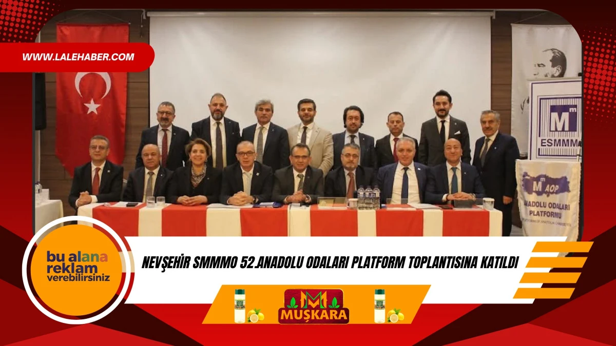 Nevşehir SMMMO Başkanı Sayın, Anadolu Odaları toplantısına katıldı