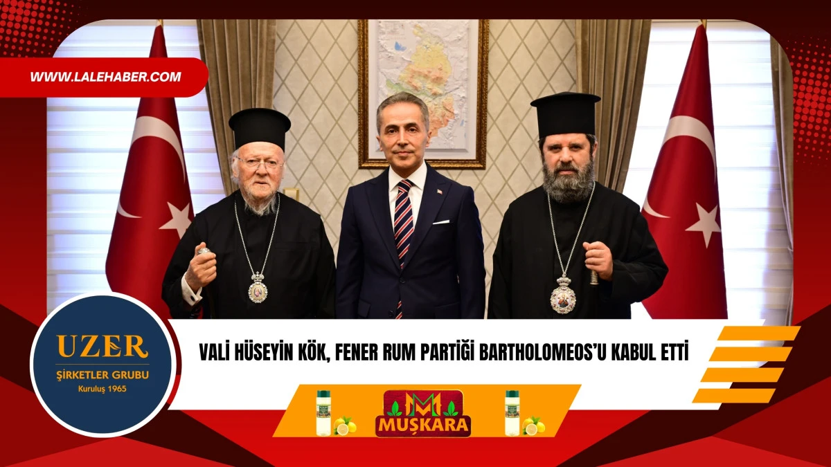 Nevşehir Valisi H&uuml;seyin K&ouml;k, Fener Rum Patriği Bartholomeos&rsquo;u kabul etti