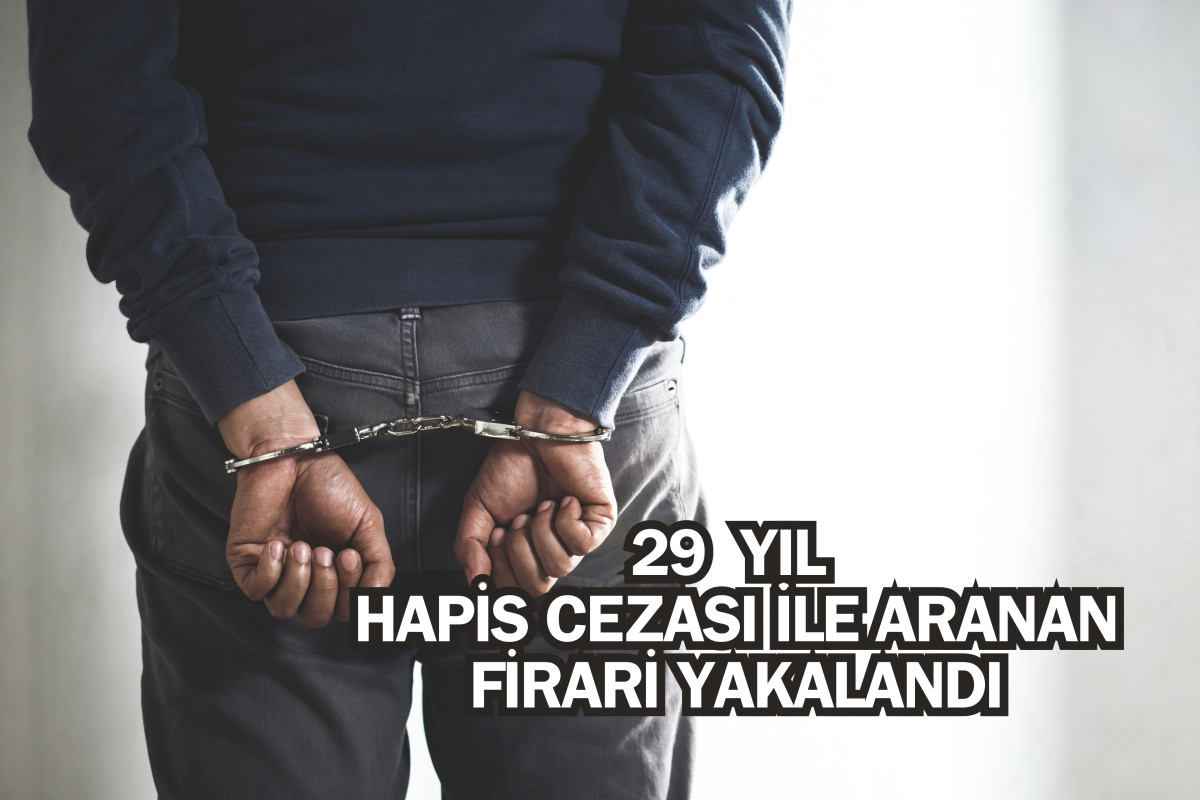 Nevşehir'de 29 yıl hapis cezası ile aranan firari yakalandı
