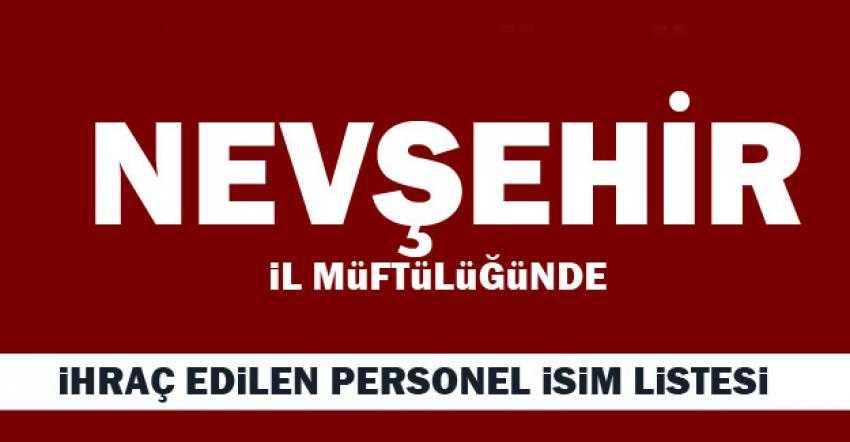 FETÖ'den Nevşehir Müftülüğünde İhraç Edilen İsimlerin Listesi
