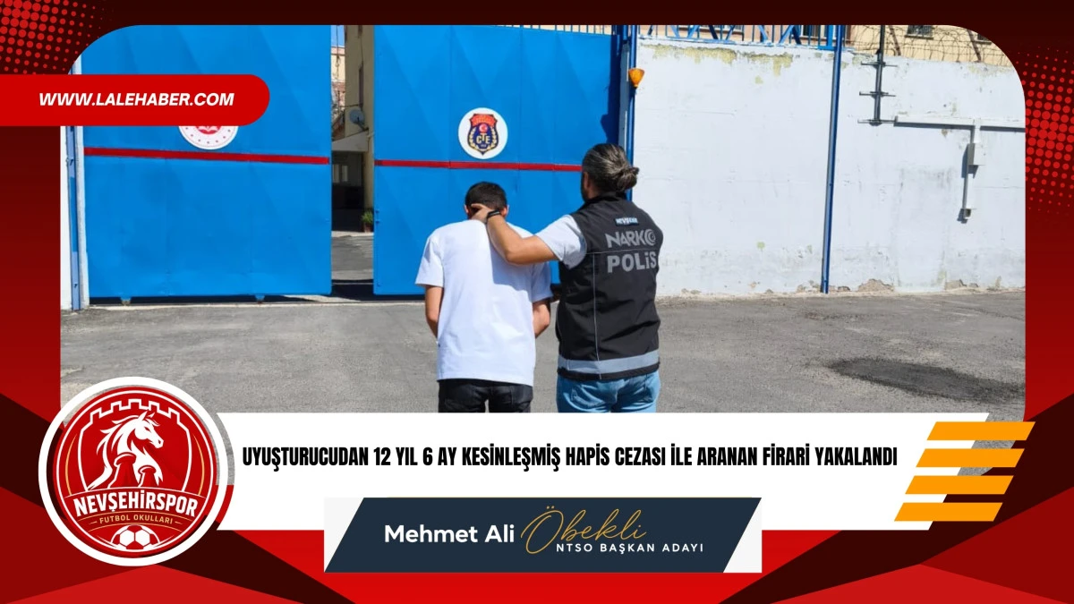 Nevşehir'de 12 yıl 6 ay hapis cezası ile aranan firari yakalandı